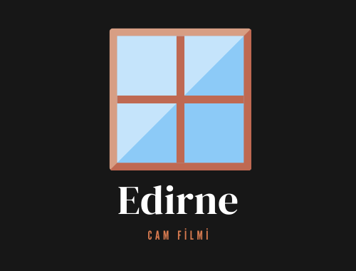 Edirne Cam Filmi | +90 532 552 78 77 Edirne Cam Filmi | +90 532 552 78 77