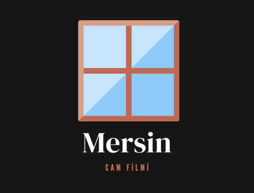 Mersin Cam Filmi | +90 532 552 78 77 Mersin Cam Filmi | +90 532 552 78 77